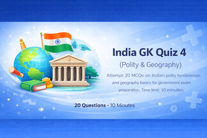 India GK Quiz 4 (Polity & Geography)