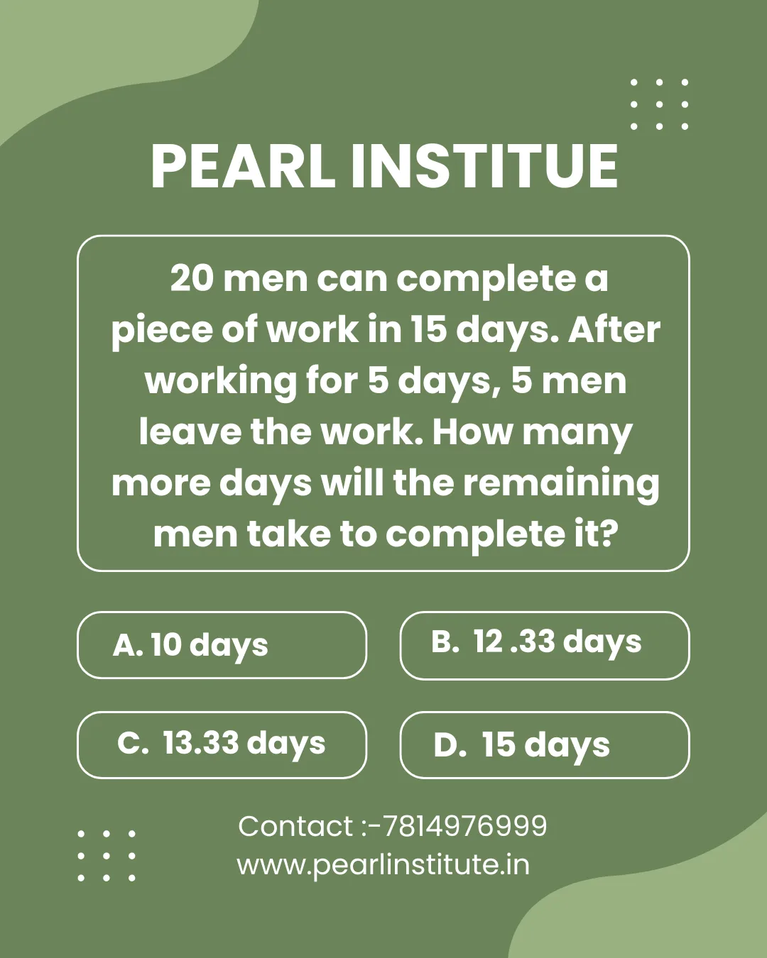 Time & Work Quiz: 20 Men Complete a Work in 15 Days. After 5 Days, 5 Men Leave. How Many More Days Will the Remaining Men Take?