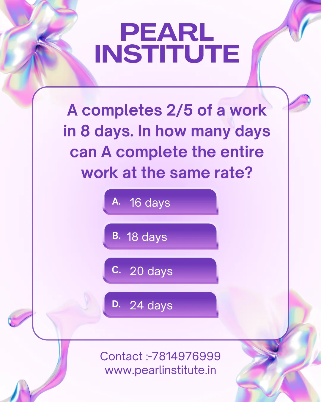 Time & Work Quiz: A Completes 2/5 of a Work in 8 Days. In How Many Days Can A Complete the Entire Work at the Same Rate?