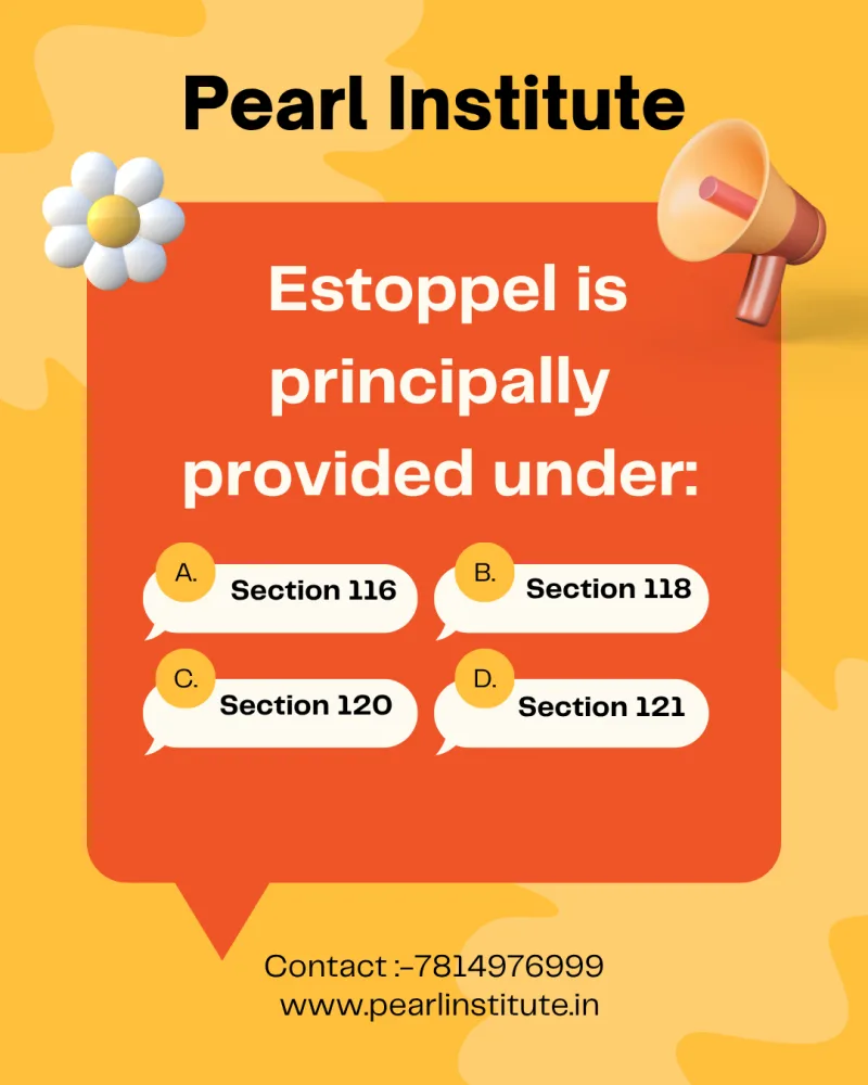 Law Quiz: Estoppel is Principally Provided Under Which Section of BSA?