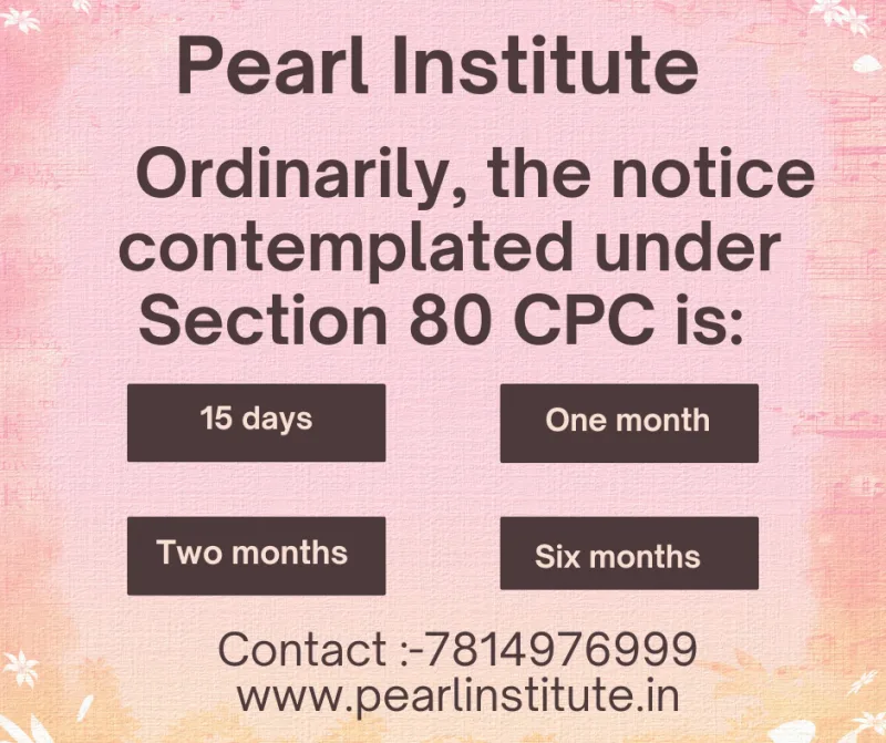 Law Quiz: Ordinarily, the Notice Contemplated Under Section 80 CPC is of How Much Duration?