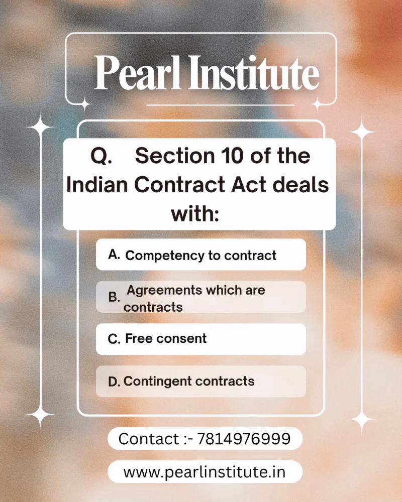 Law Quiz: Section 10 of the Indian Contract Act Deals With Which Topic?