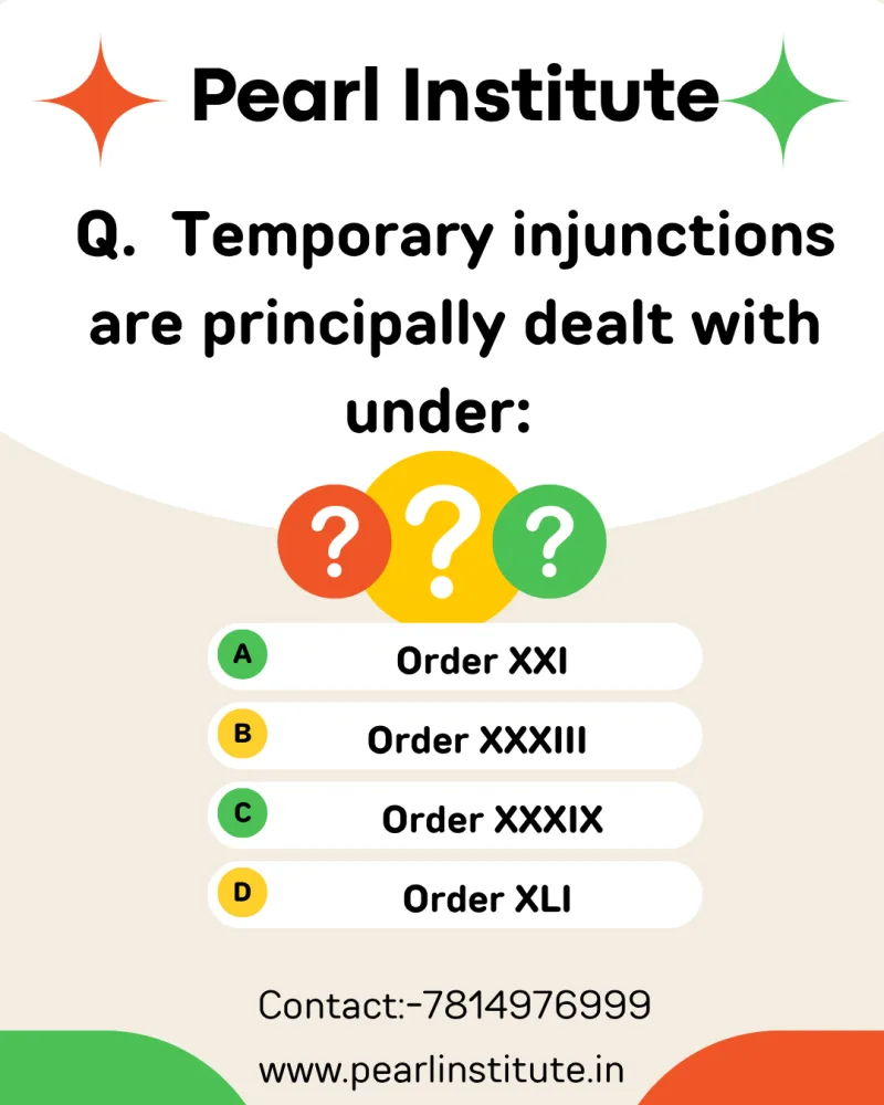 Law Quiz: Temporary Injunctions Are Principally Dealt With Under Which Order of the CPC?