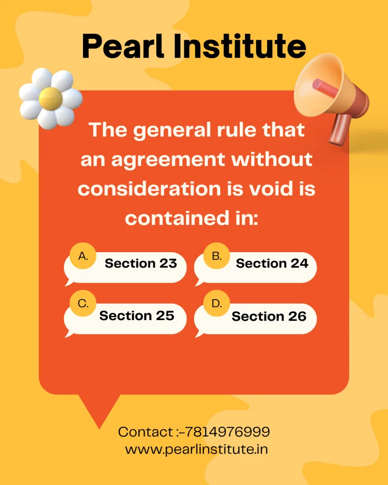 Law Quiz: The General Rule That an Agreement Without Consideration is Void is Contained in Which Section?